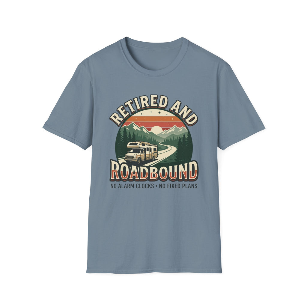 Retired And Roadbound No Alarm Clocks No Fixed Plans T-Shirt