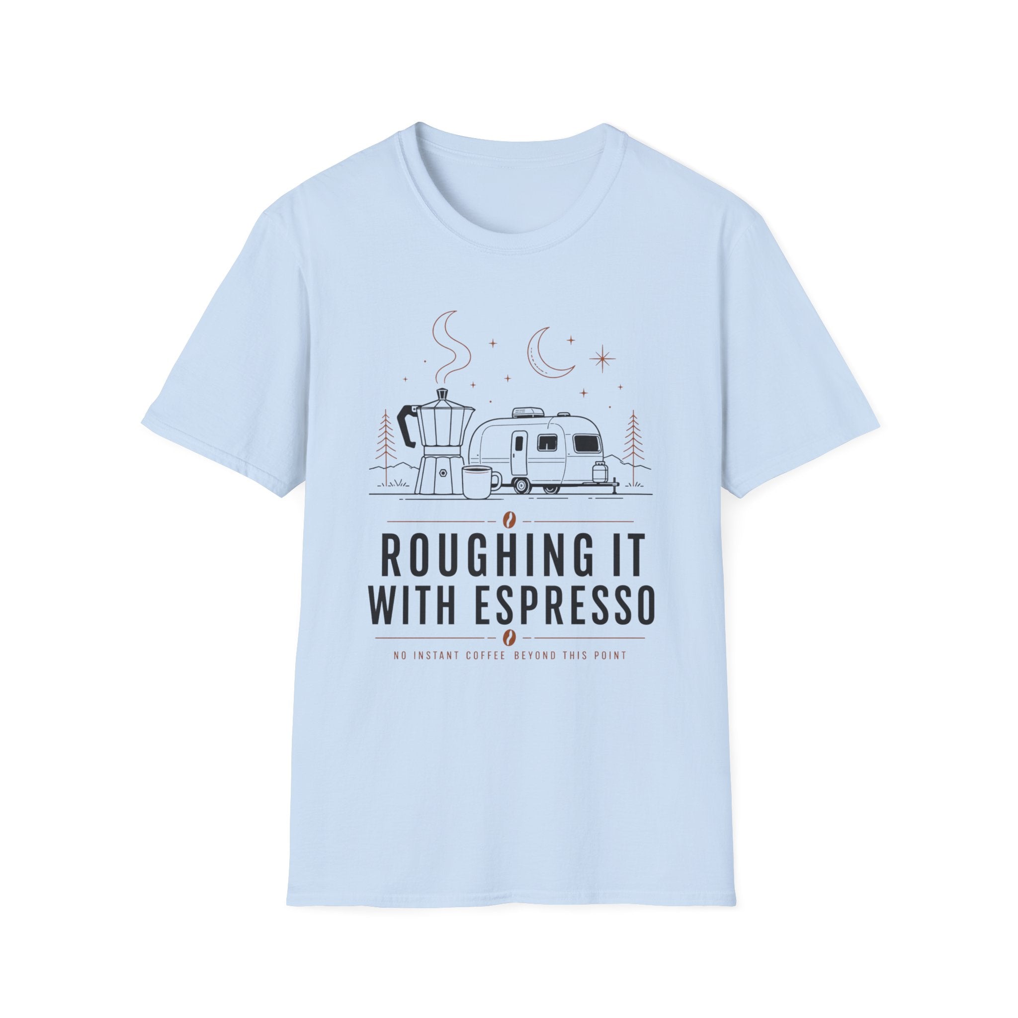 Roughing It With Espresso T-Shirt