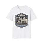 Sorry About My AC Unit - Sounds Like A Jet Engine T-Shirt