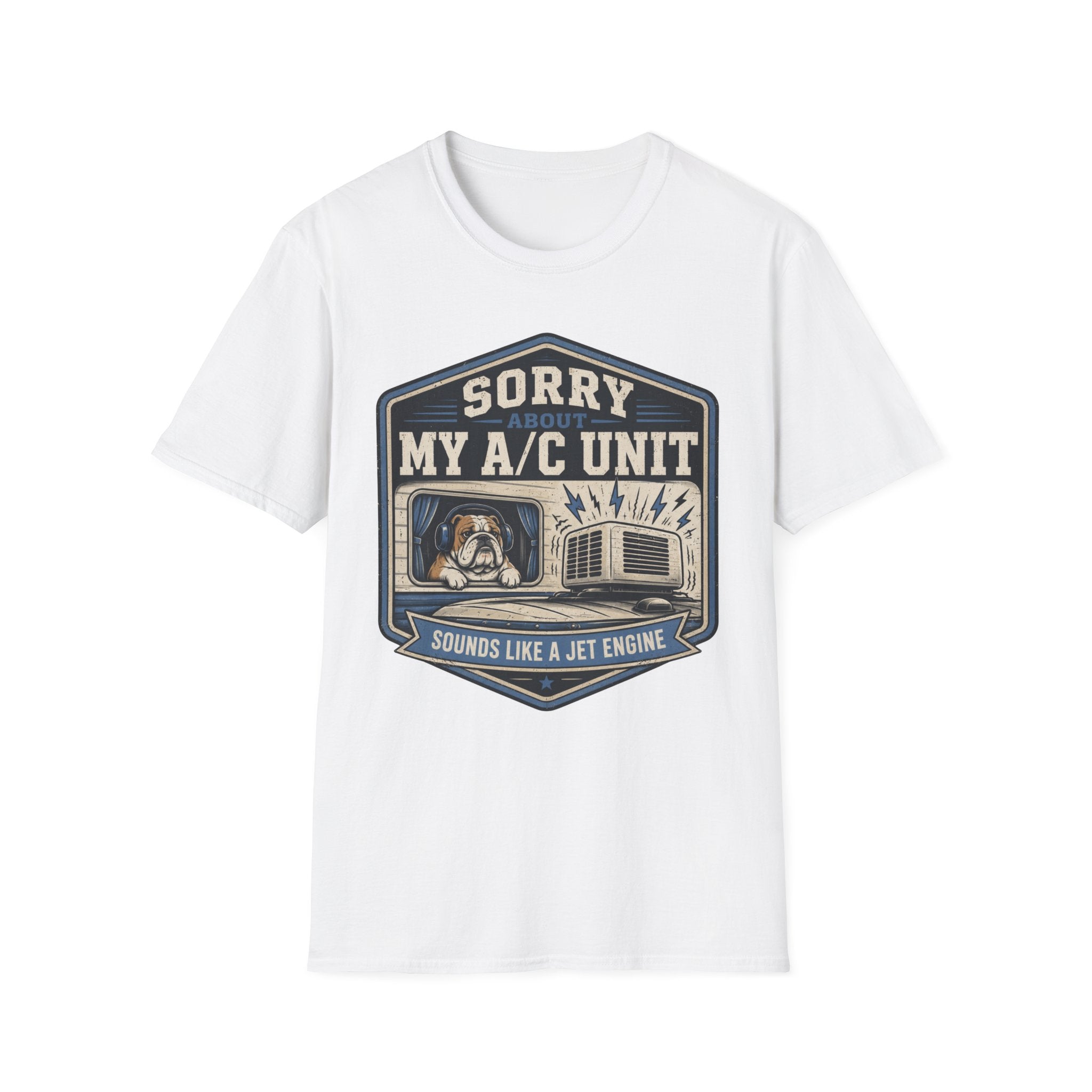 Sorry About My AC Unit - Sounds Like A Jet Engine T-Shirt
