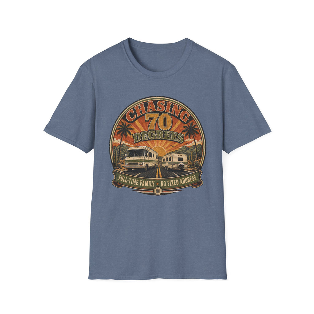 Chasing 70 Degrees - Full-Time Family - No Fixed Address T-Shirt
