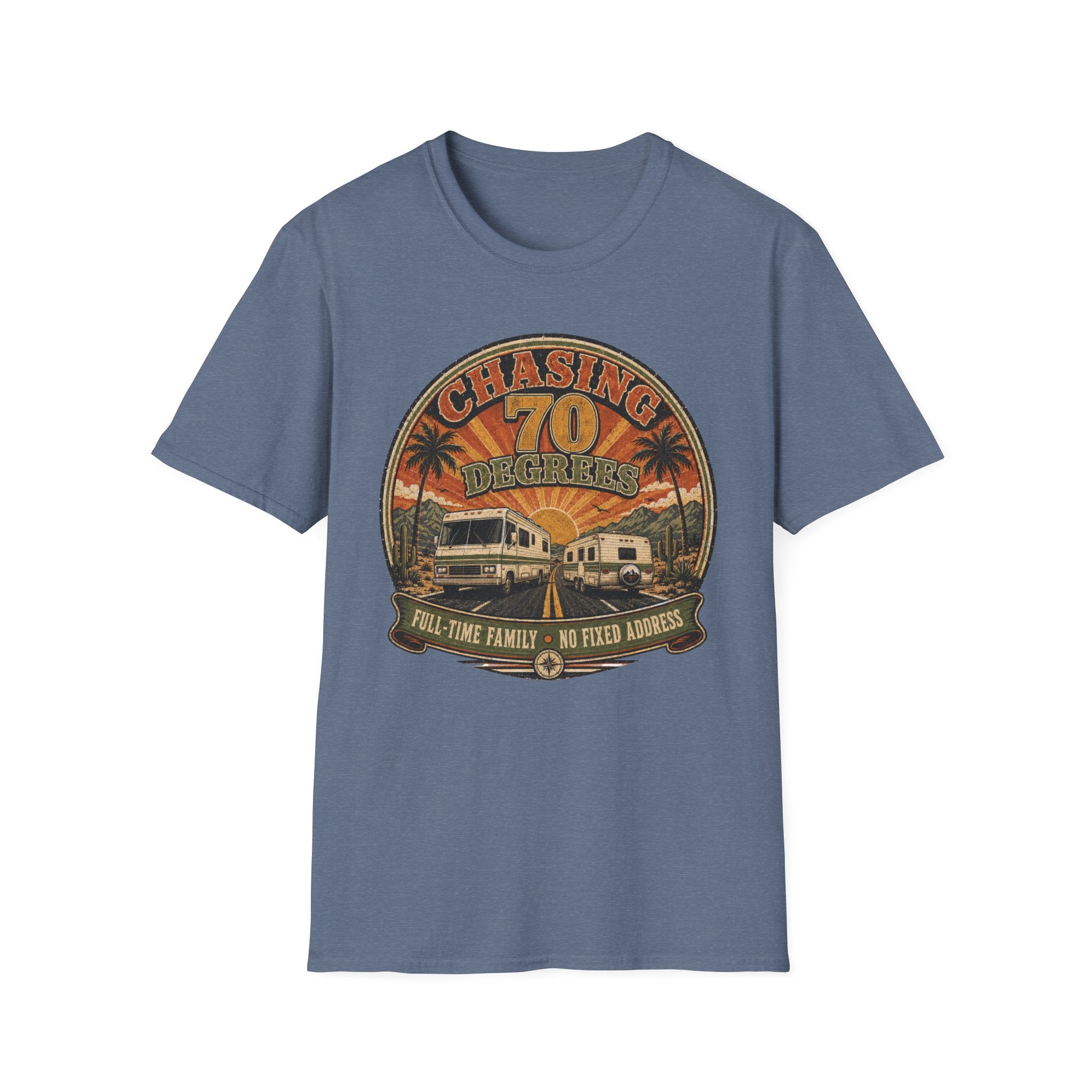 Chasing 70 Degrees - Full-Time Family - No Fixed Address T-Shirt