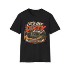 Let's Get Dirty - Boondocking Dept T-Shirt
