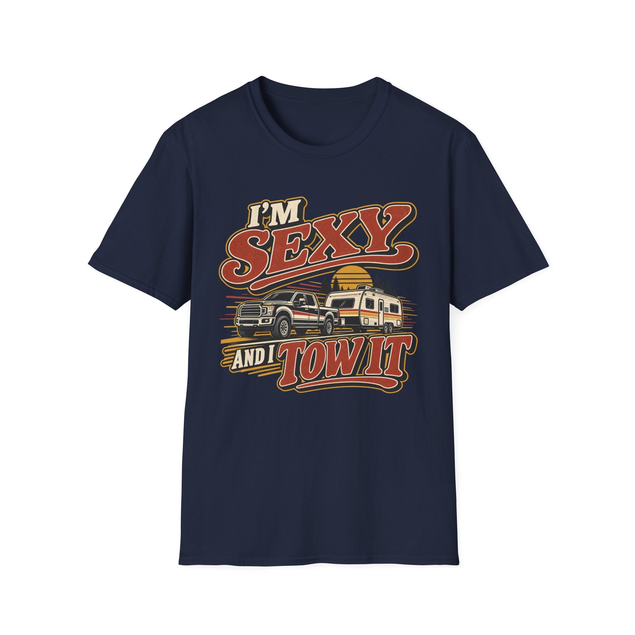 I'm Sexy And I Tow It T-Shirt