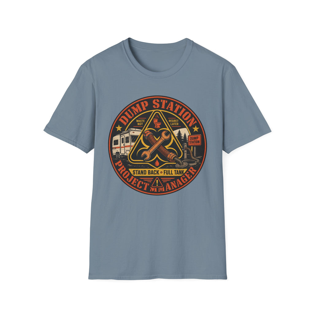 Dump Station Project Manager - Stand Back - Full Tank T-Shirt