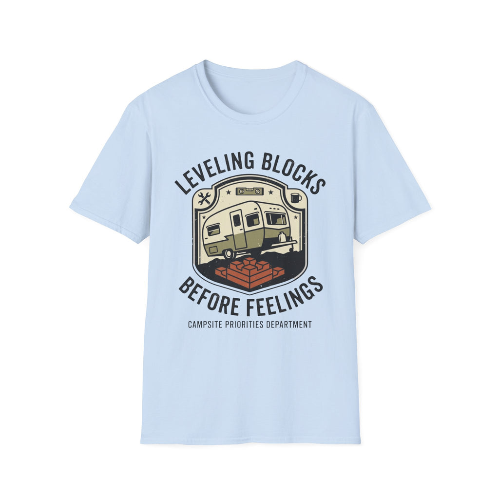 Leveling Blocks Before Feelings Campsite Priorities Department T-Shirt