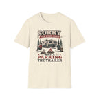 Sorry For What I Said While Parking The Trailer T-Shirt