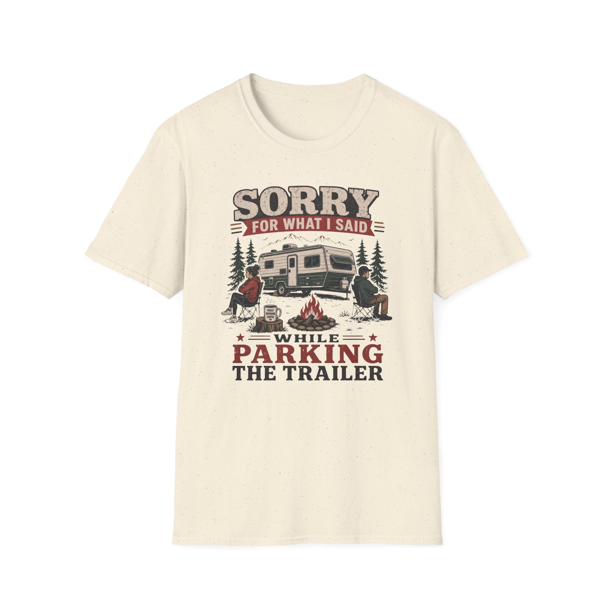 Sorry For What I Said While Parking The Trailer T-Shirt