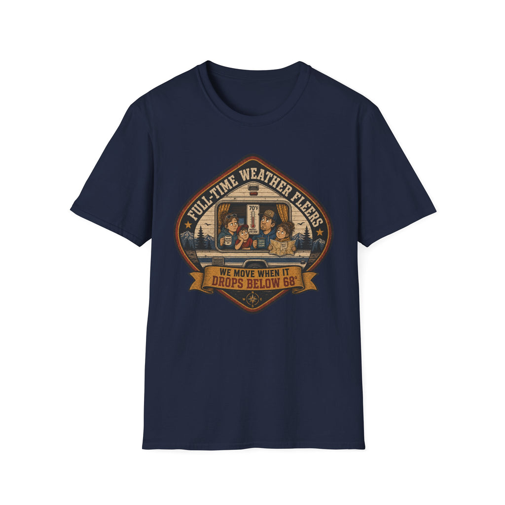 Full-Time Weather Fleerers - Below 68 Degrees T-Shirt
