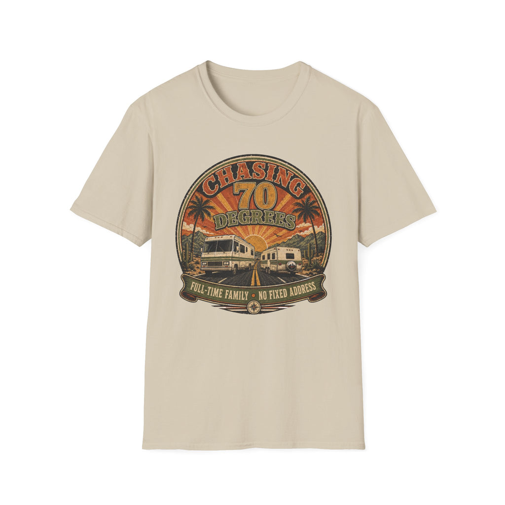 Chasing 70 Degrees - Full-Time Family - No Fixed Address T-Shirt