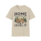 Home Is Where We Level It T-Shirt