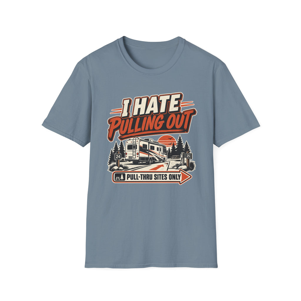 I Hate Pulling Out - Pluu-Thru Sites Only T-Shirt