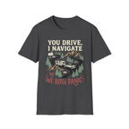 You Drive, I Navigate T-Shirt