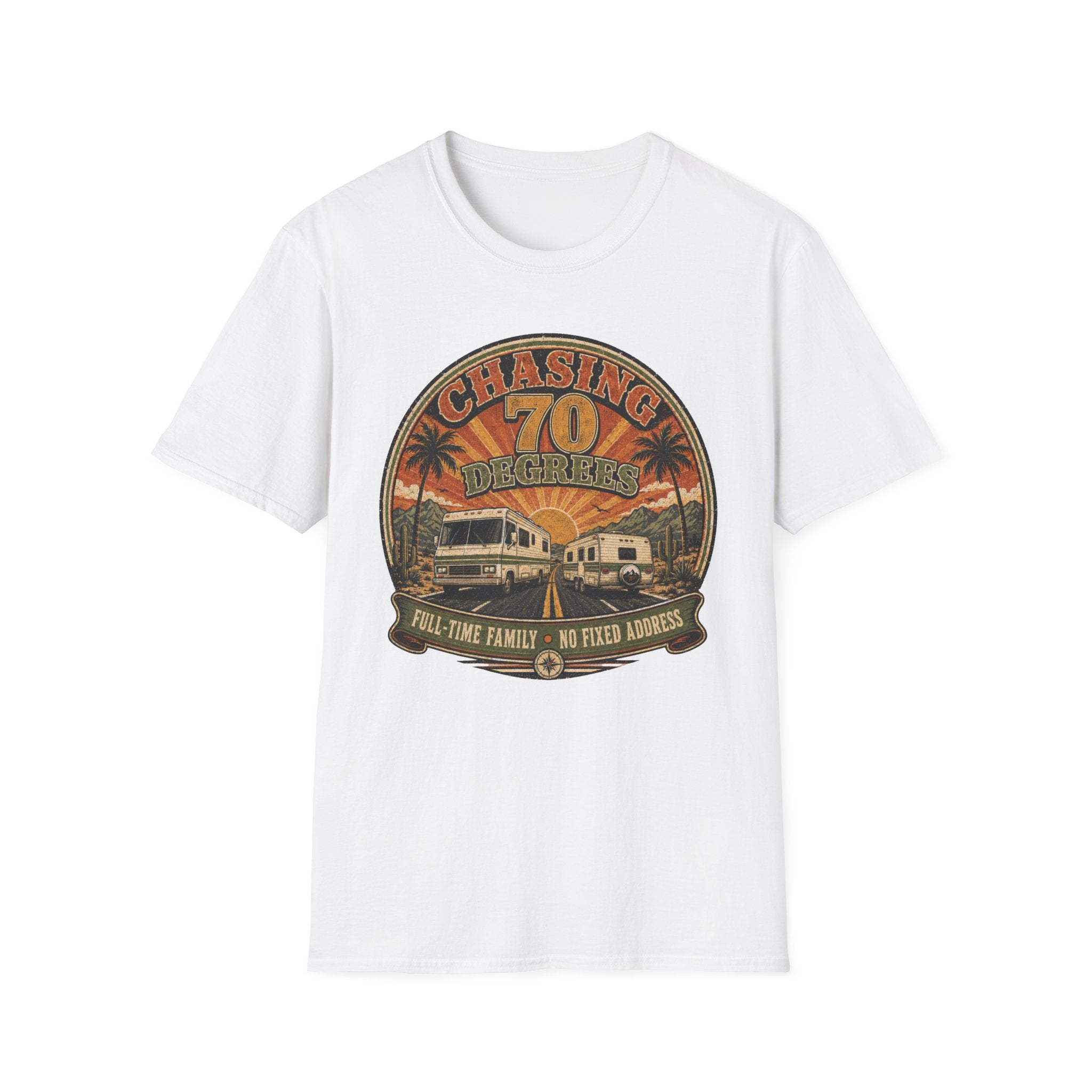 Chasing 70 Degrees - Full-Time Family - No Fixed Address T-Shirt