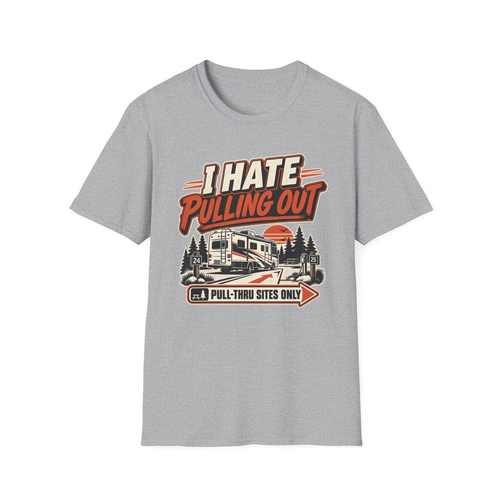 I Hate Pulling Out - Pluu-Thru Sites Only T-Shirt