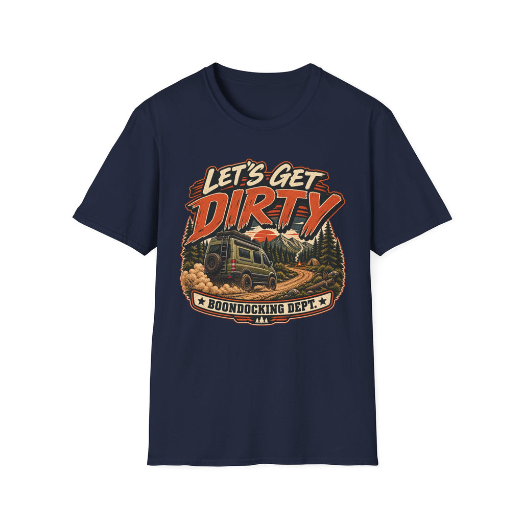 Let's Get Dirty - Boondocking Dept T-Shirt