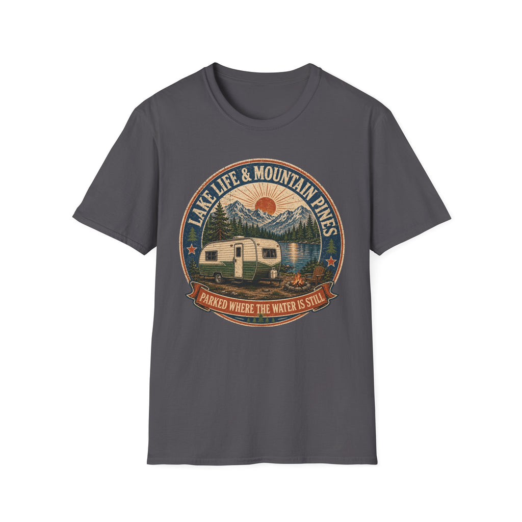 Lake Life & Mountain Pines - Parked Where The Water Is Still T-Shirt