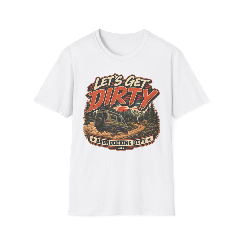 Let's Get Dirty - Boondocking Dept T-Shirt