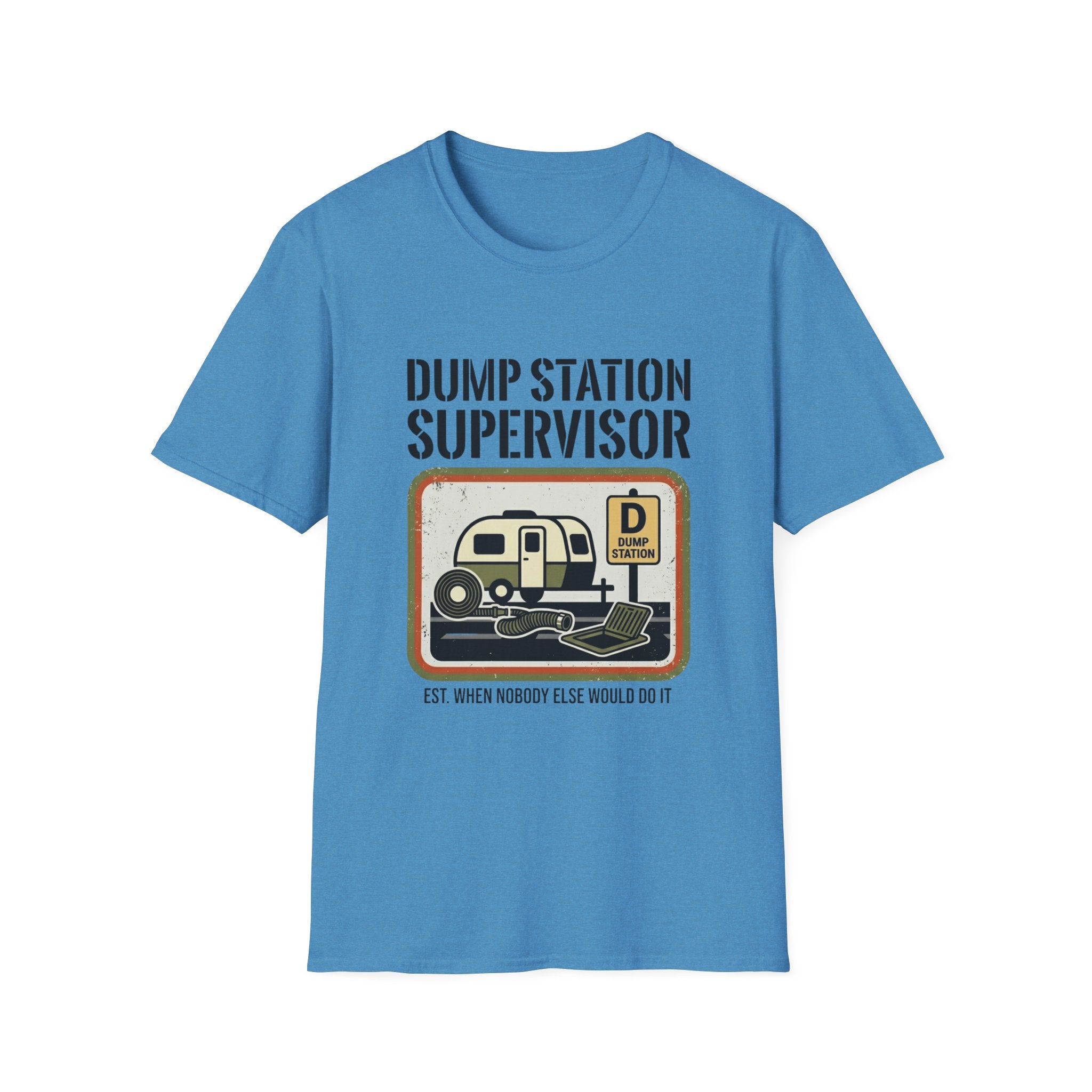 Dump Station Supervisor EST When Nobody Else Would Do It T-Shirt