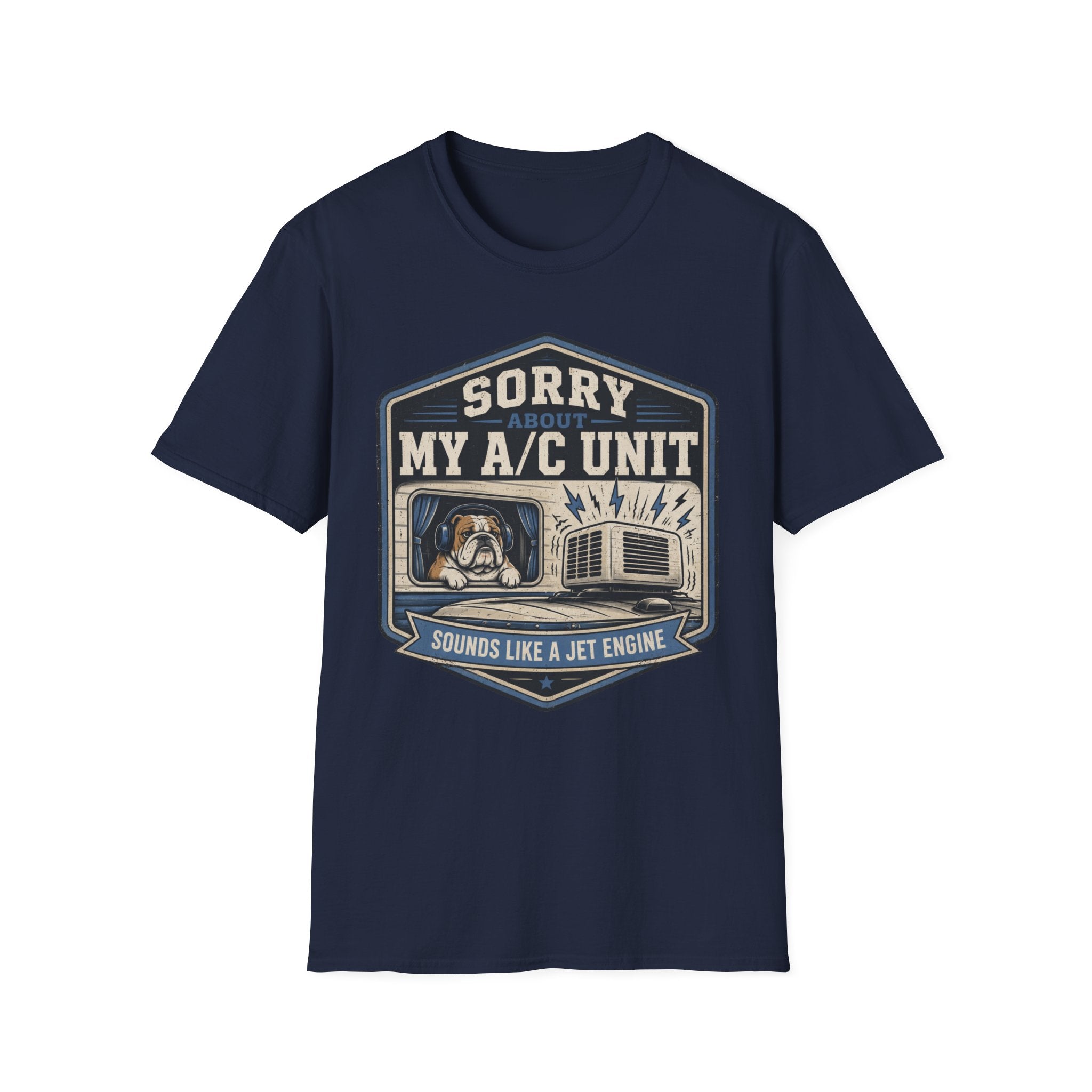 Sorry About My AC Unit - Sounds Like A Jet Engine T-Shirt