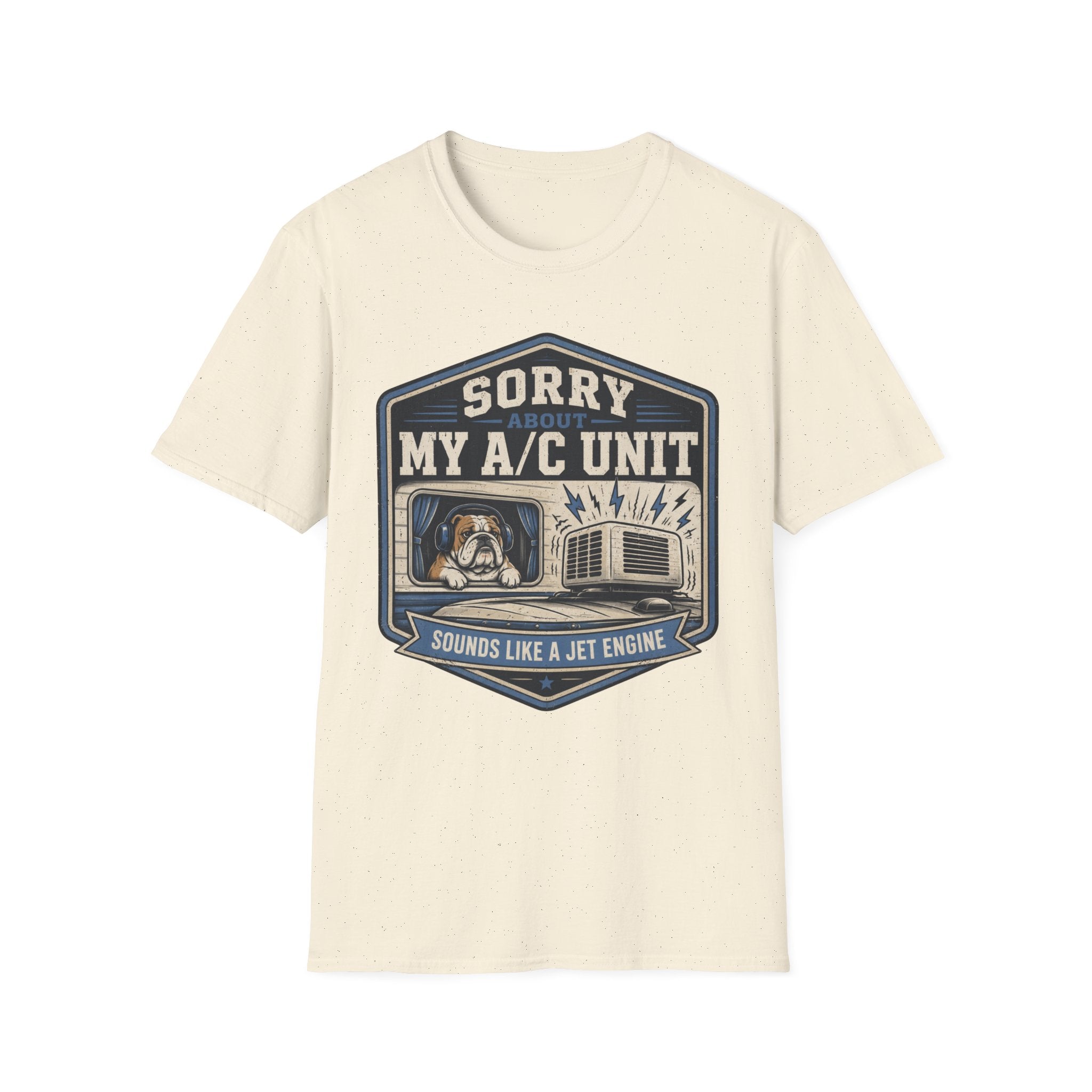 Sorry About My AC Unit - Sounds Like A Jet Engine T-Shirt