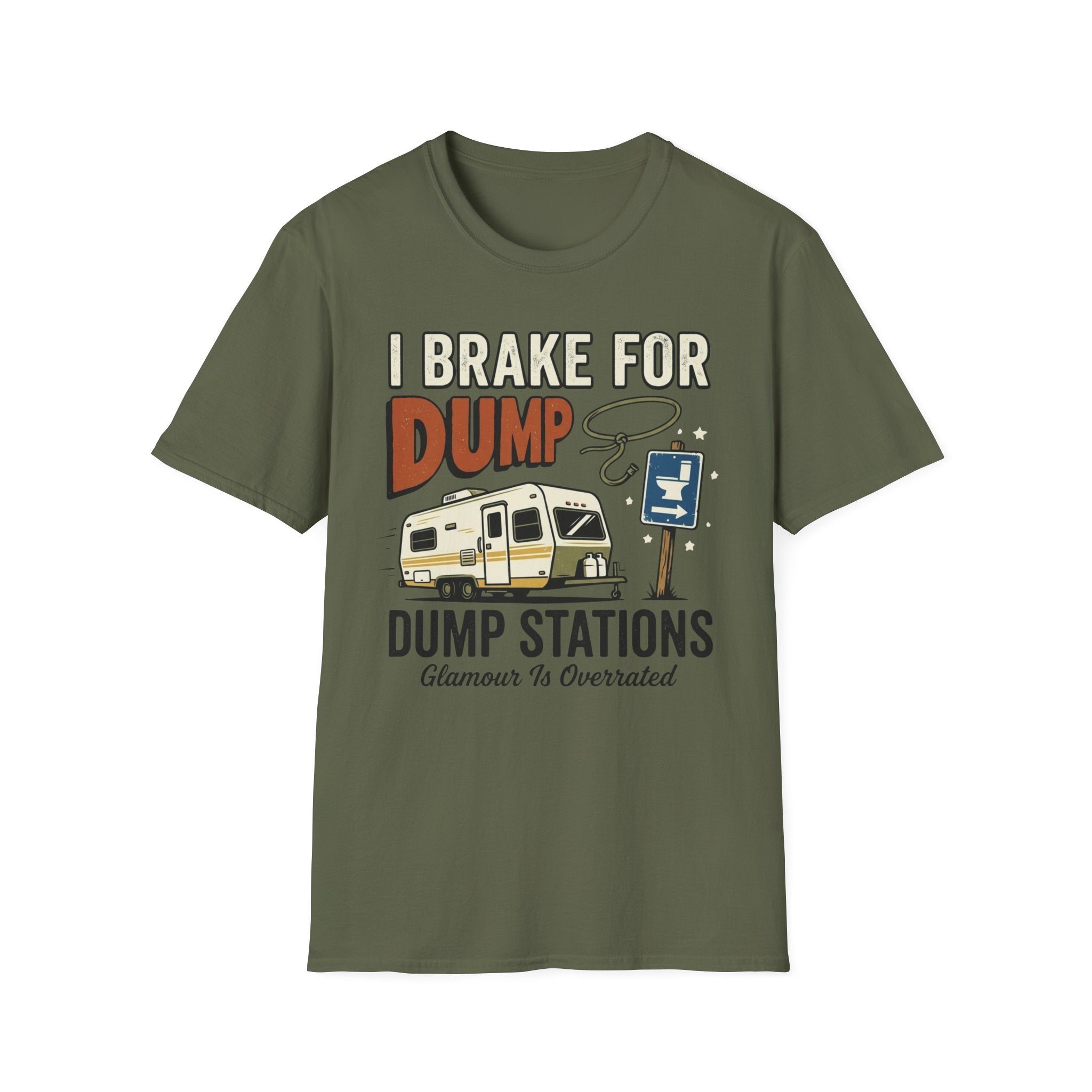 I Brake For Dump Stations - Glamour Is Overrated T-Shirt