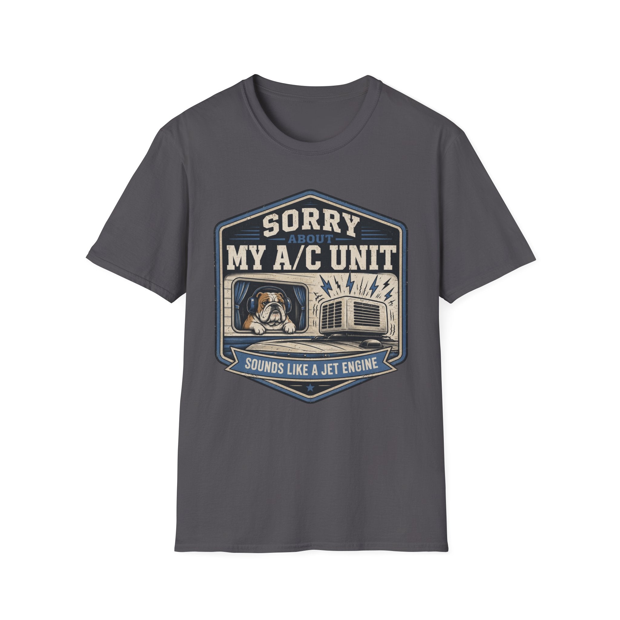Sorry About My AC Unit - Sounds Like A Jet Engine T-Shirt