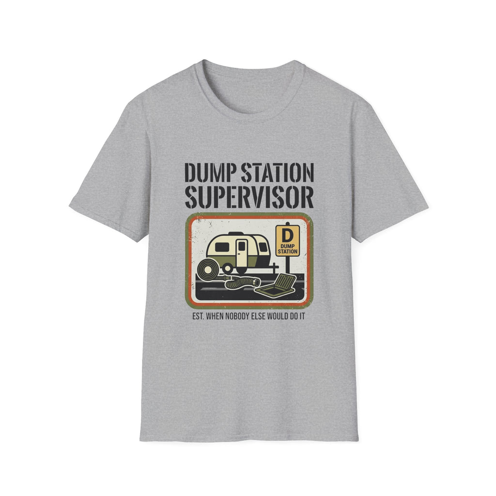 Dump Station Supervisor EST When Nobody Else Would Do It T-Shirt