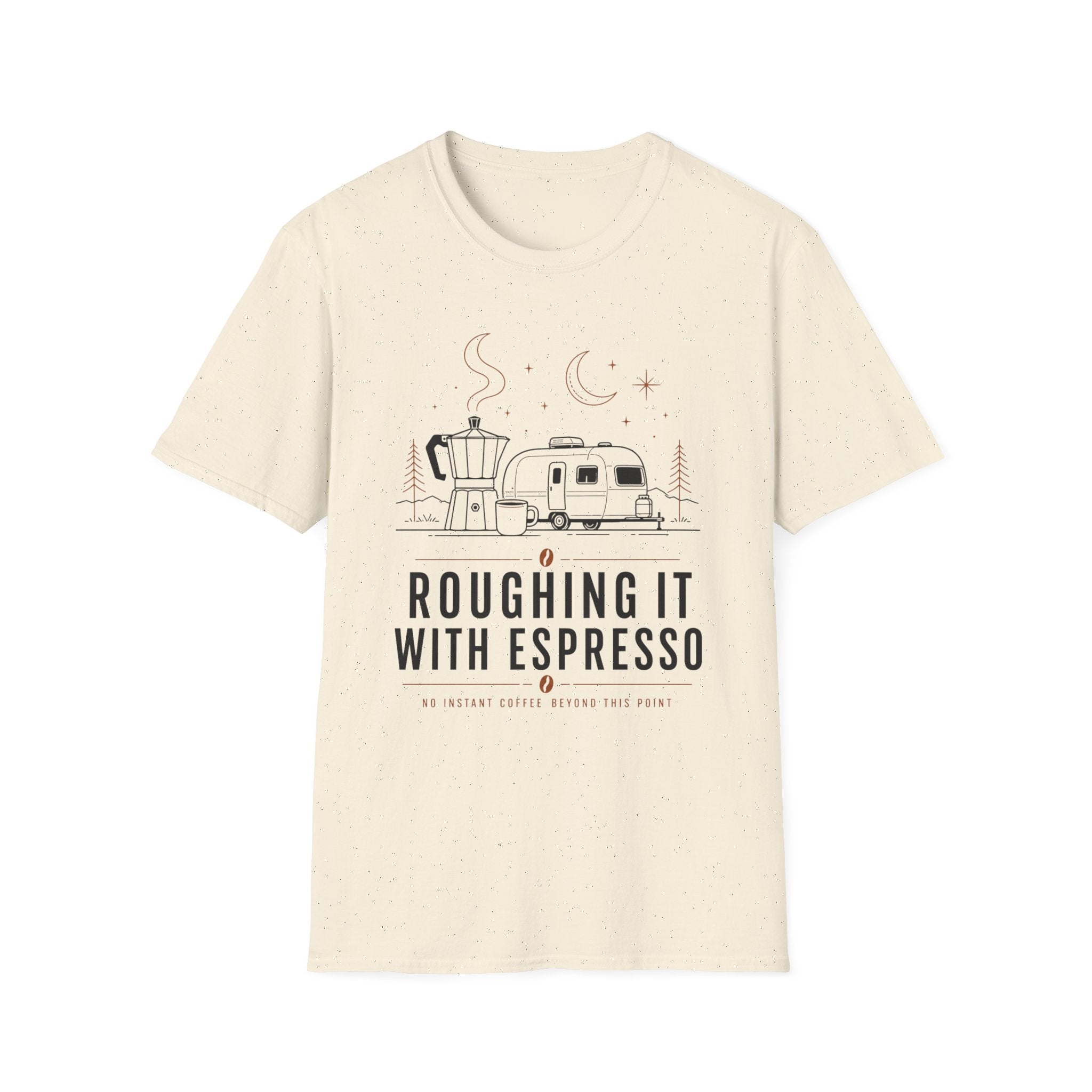 Roughing It With Espresso T-Shirt