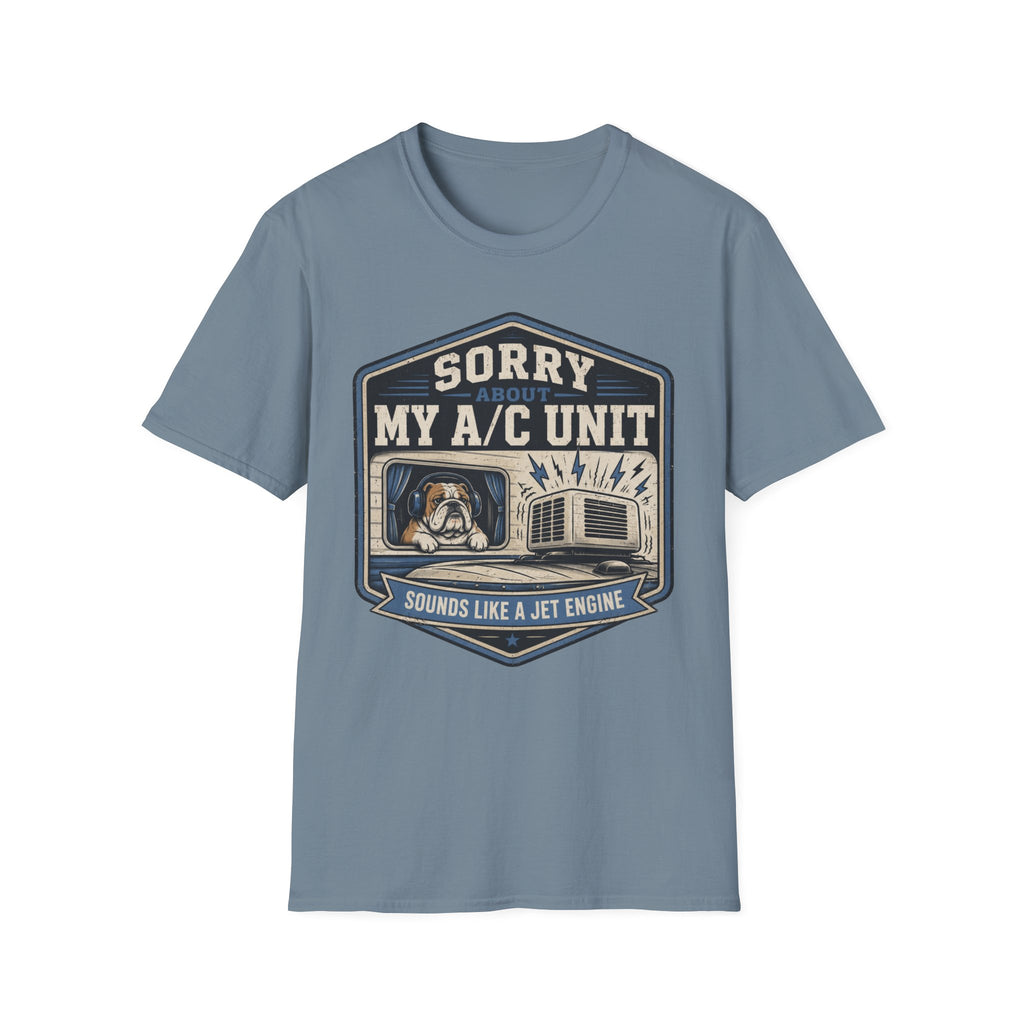 Sorry About My AC Unit - Sounds Like A Jet Engine T-Shirt