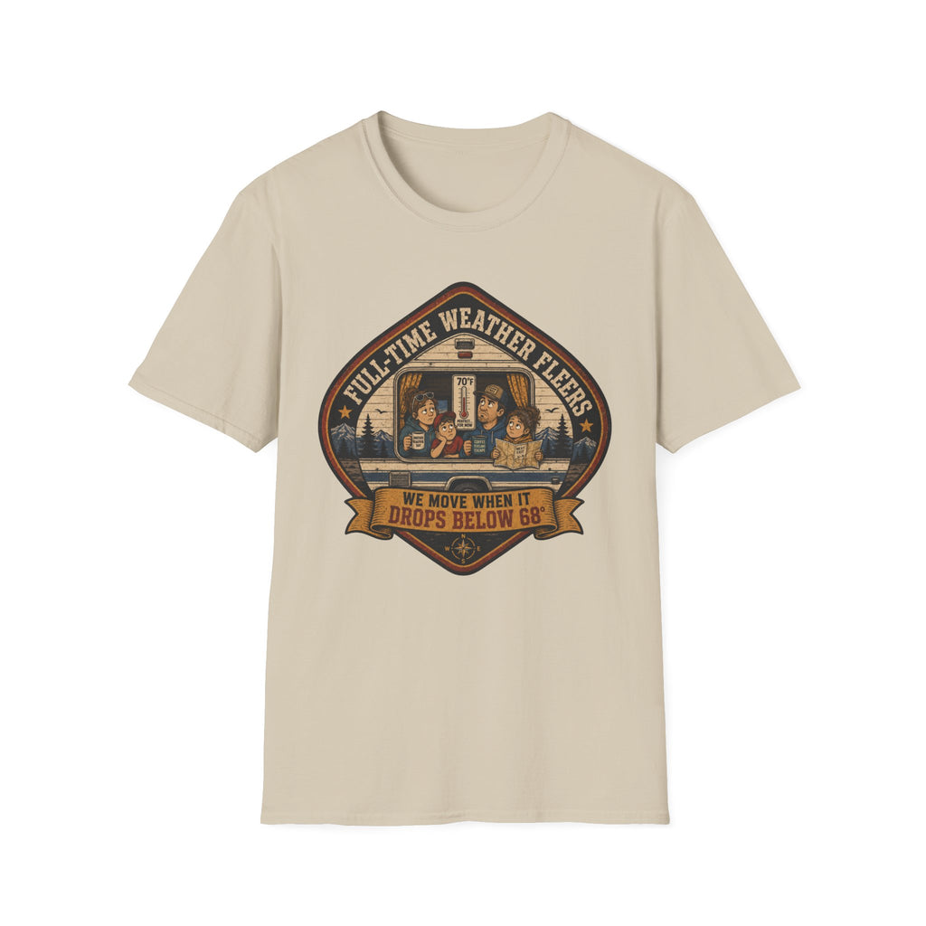 Full-Time Weather Fleerers - Below 68 Degrees T-Shirt