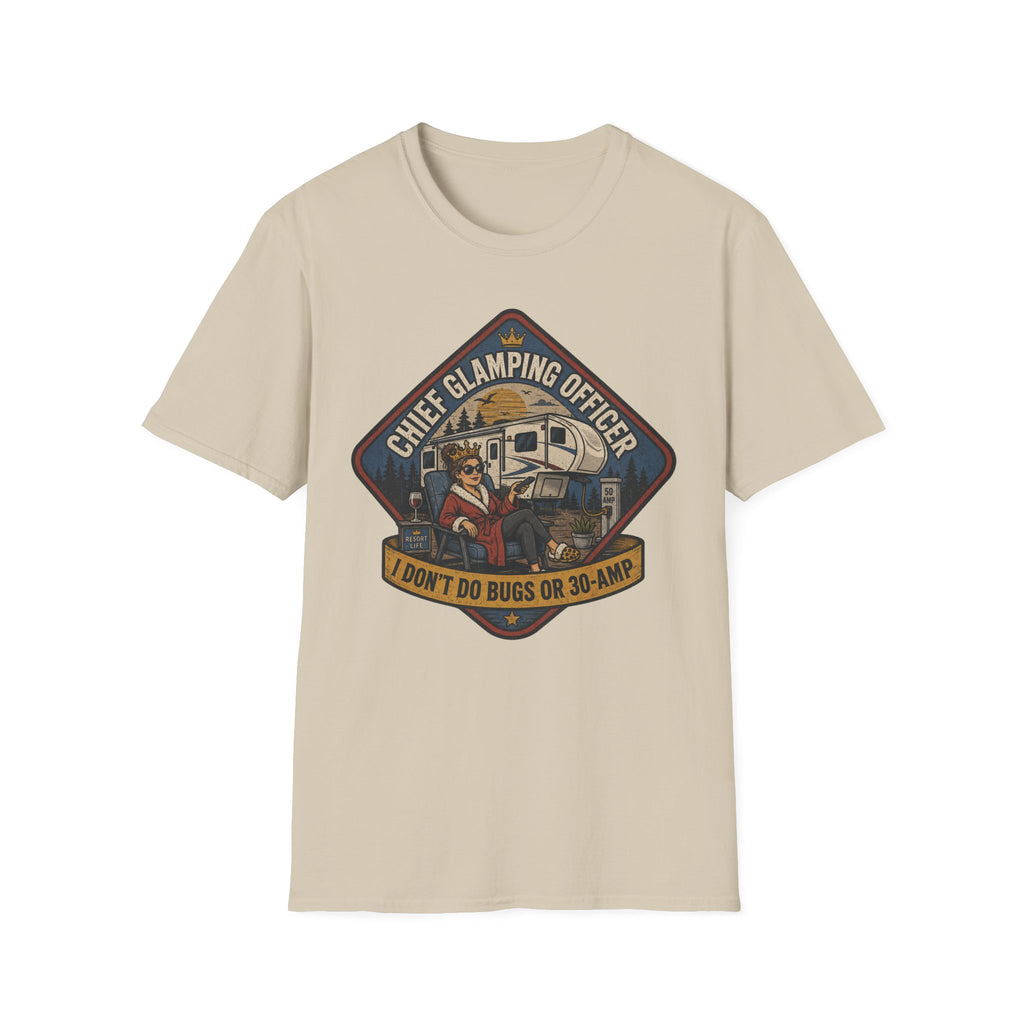 Chief Glamping Officer - I Don't Do Bugs Or 30-Amp T-Shirt