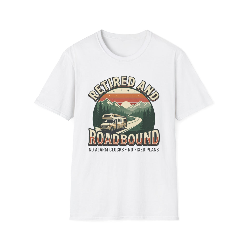 Retired And Roadbound No Alarm Clocks No Fixed Plans T-Shirt
