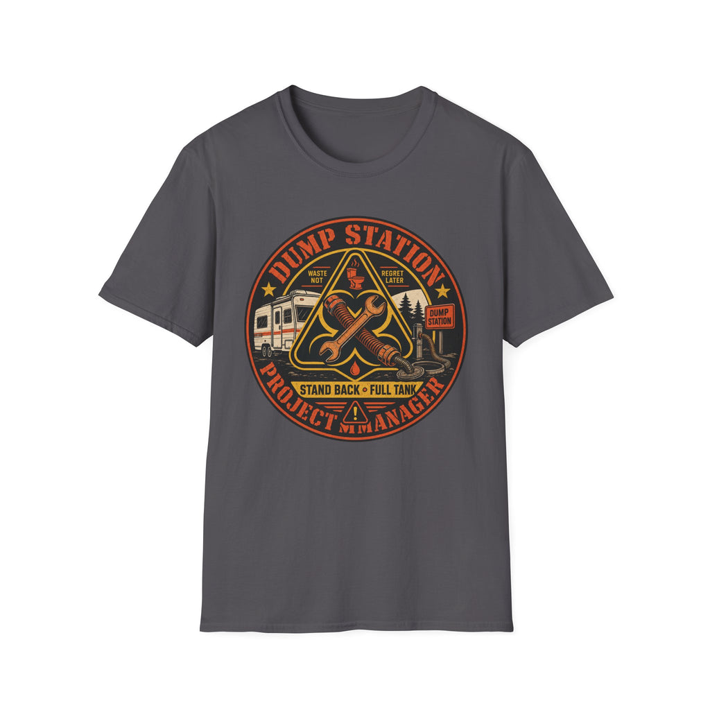 Dump Station Project Manager - Stand Back - Full Tank T-Shirt