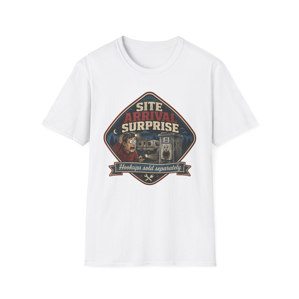 Site Arrival Surprise - Hookups Sold Separately T-Shirt