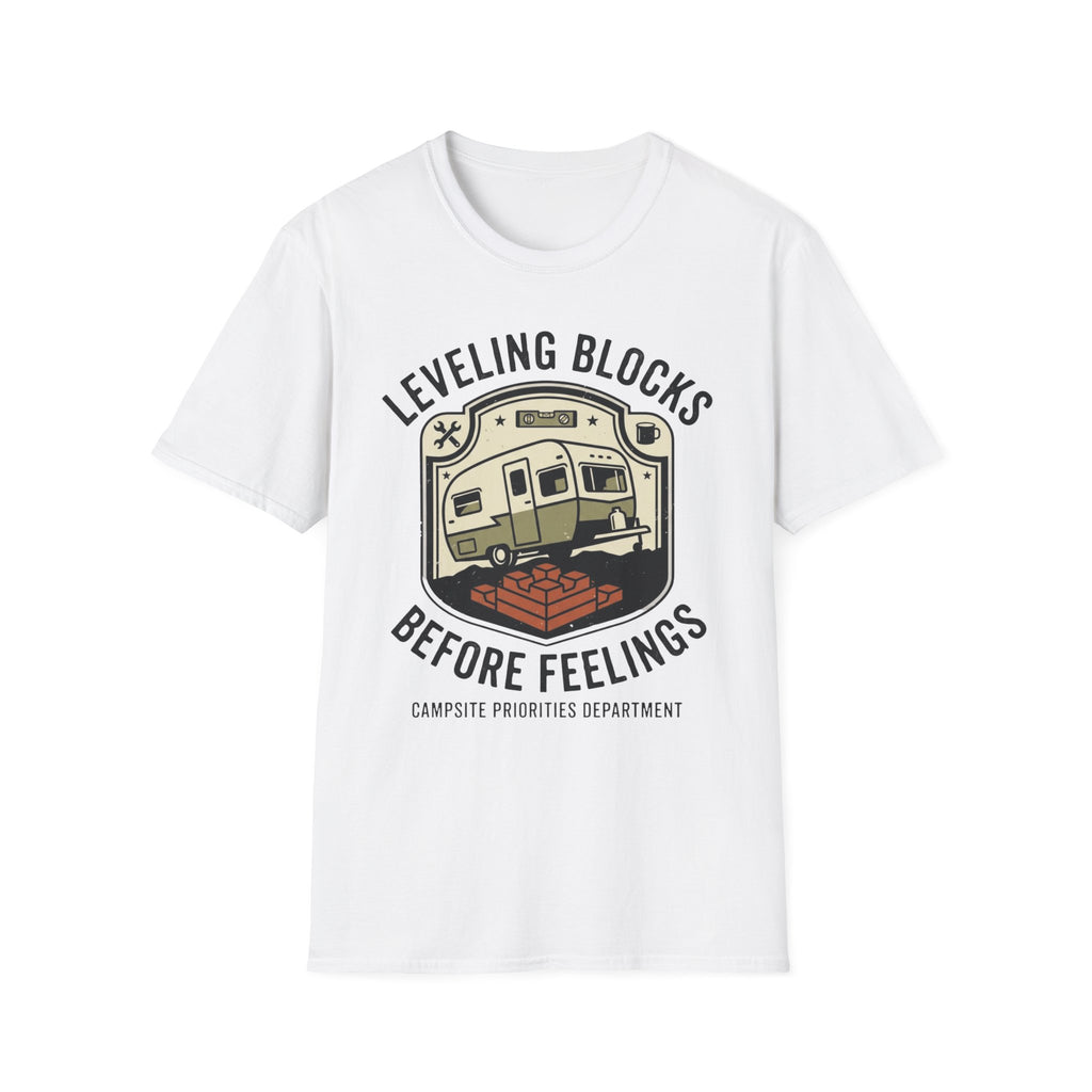 Leveling Blocks Before Feelings Campsite Priorities Department T-Shirt