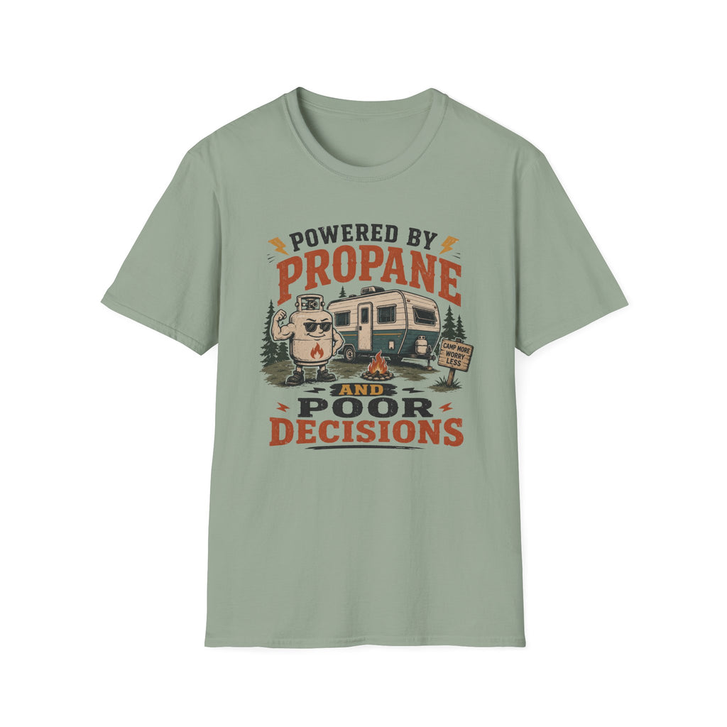 Powered By Propane and Poor Decisions T-Shirt
