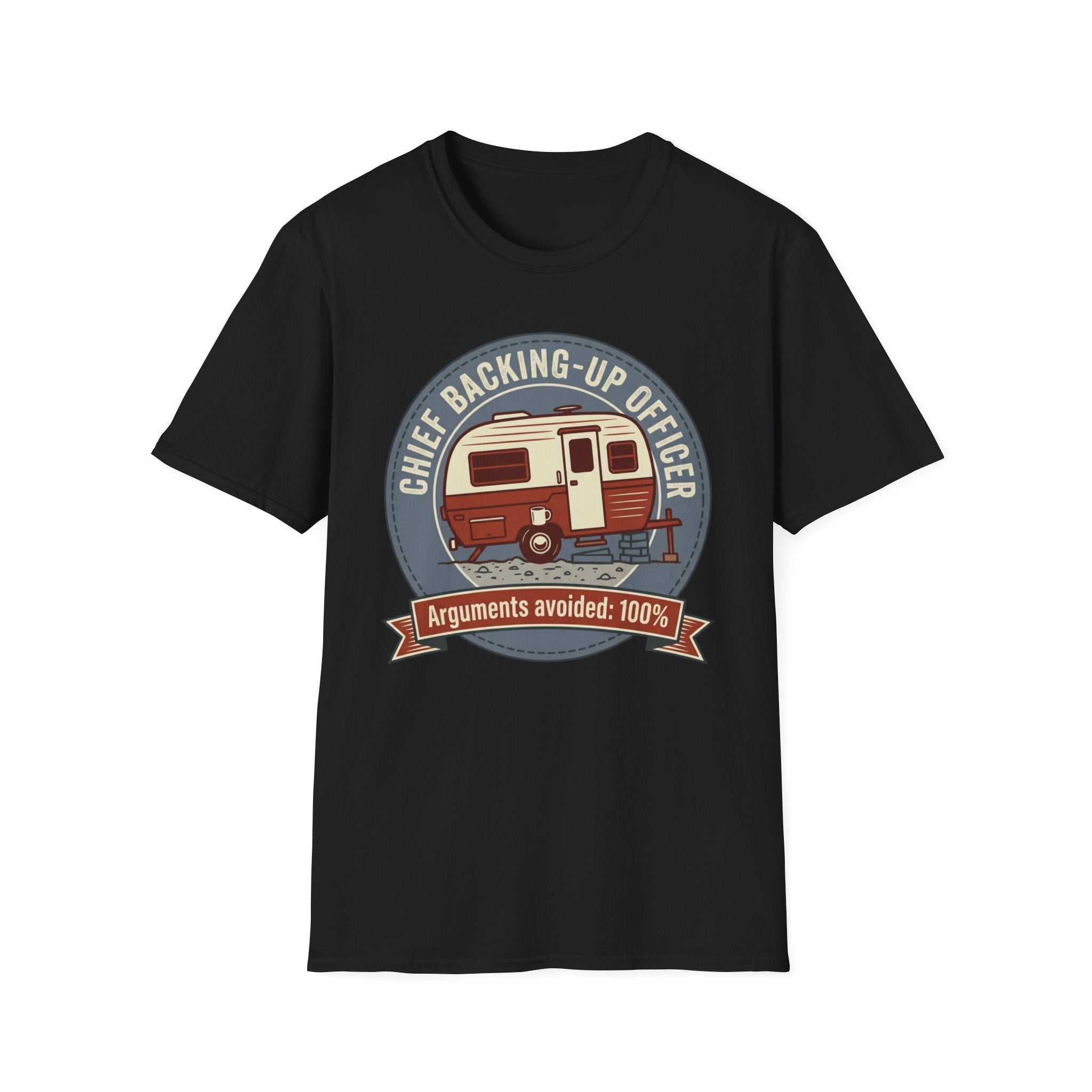 Chief Backing-Up Officer - Arguments Avoided 100% T-Shirt