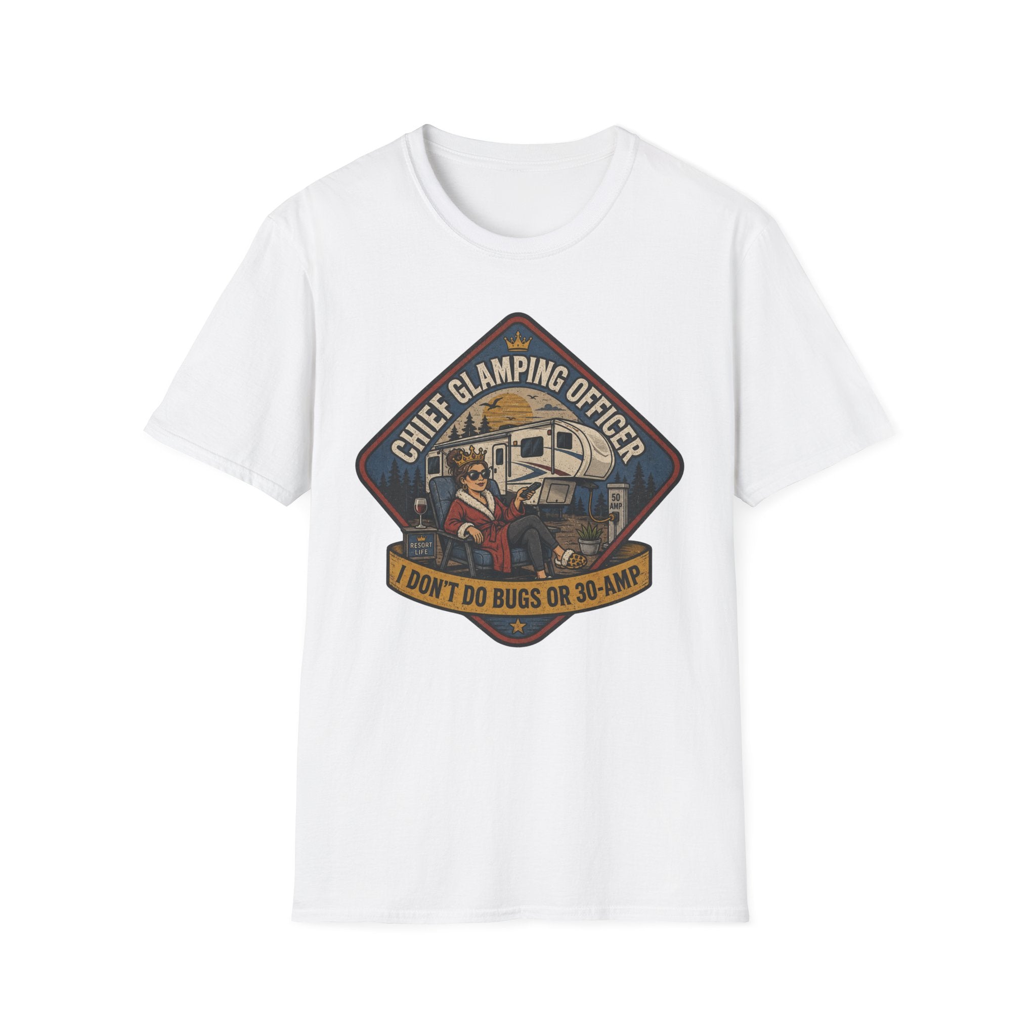 Chief Glamping Officer - I Don't Do Bugs Or 30-Amp T-Shirt
