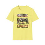 Sorry For What I Said While Parking The Trailer T-Shirt