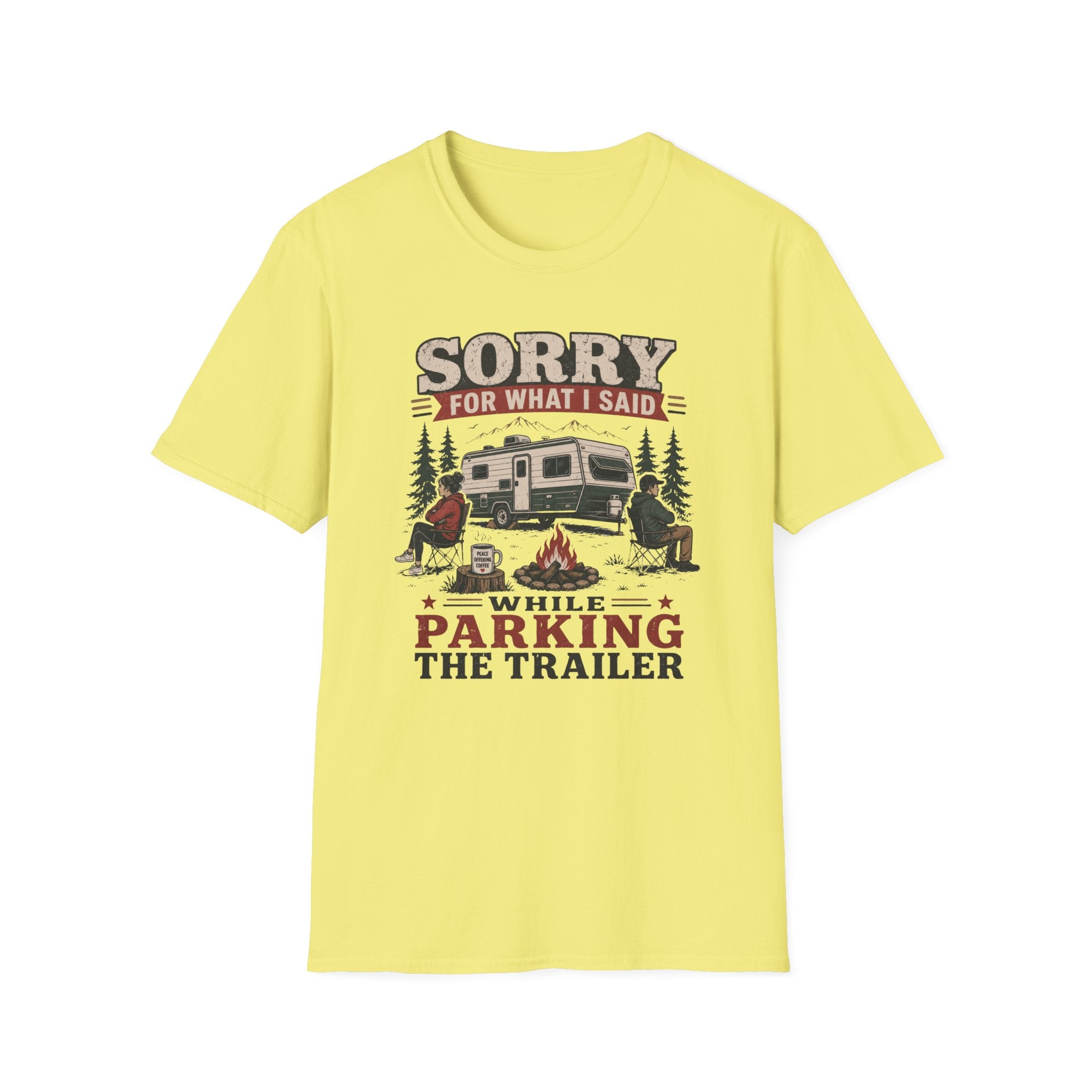 Sorry For What I Said While Parking The Trailer T-Shirt