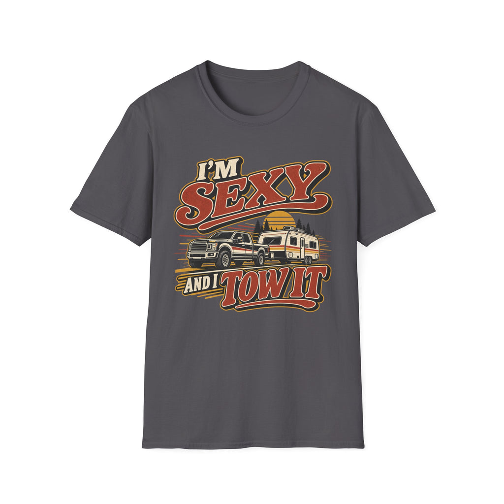 I'm Sexy And I Tow It T-Shirt
