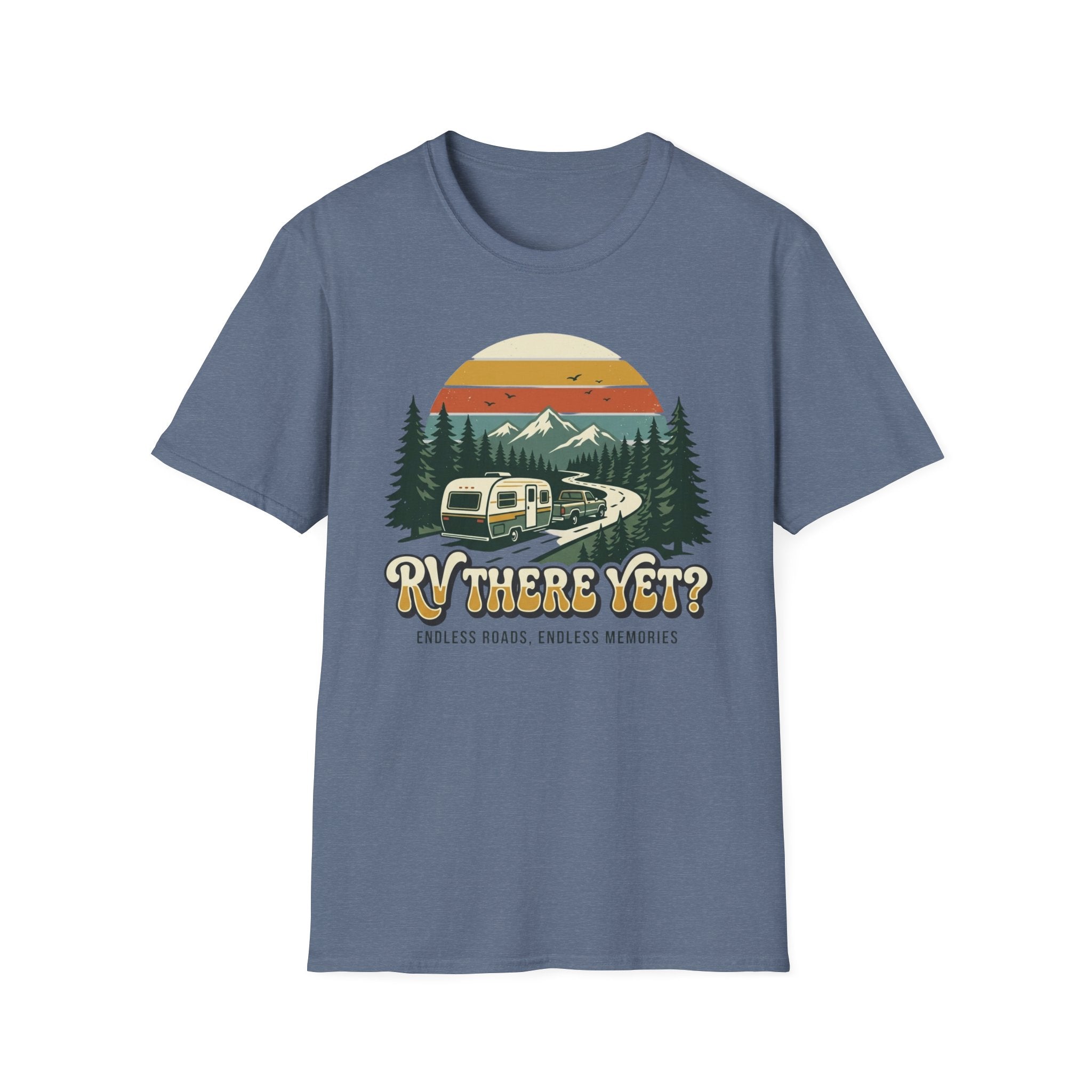 RV There Yet? Endless Roads, Endless Memories T-Shirt