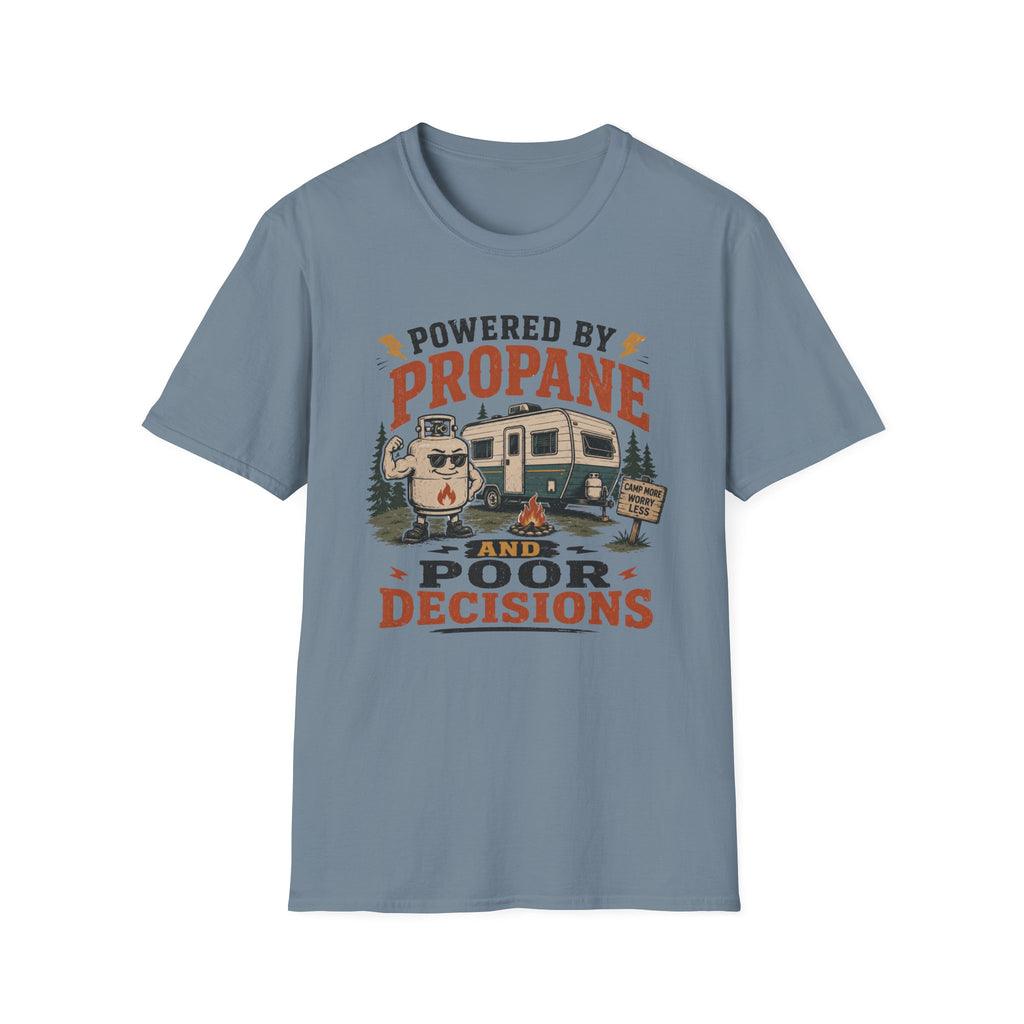 Powered By Propane and Poor Decisions T-Shirt