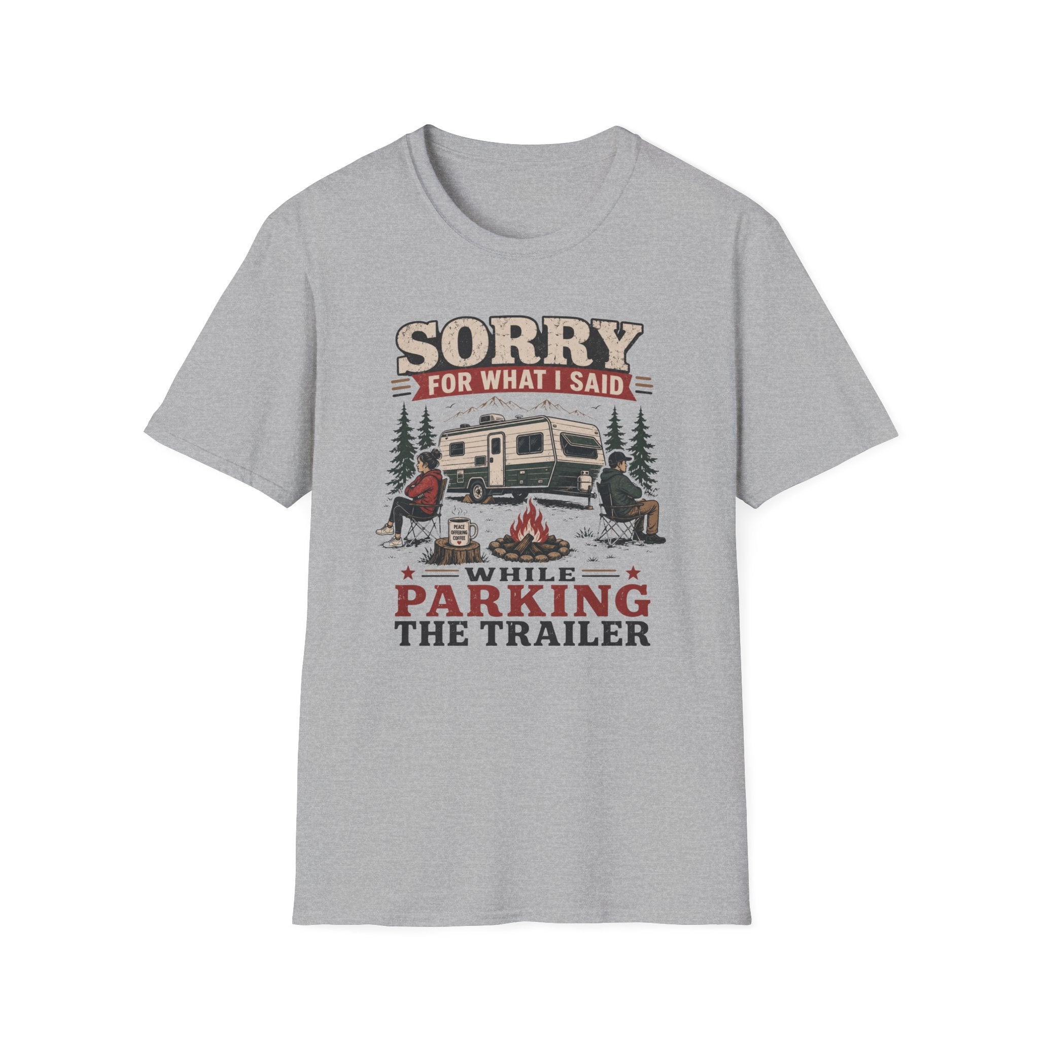 Sorry For What I Said While Parking The Trailer T-Shirt
