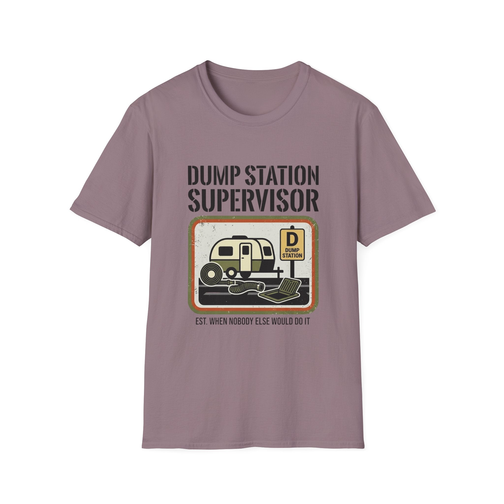 Dump Station Supervisor EST When Nobody Else Would Do It T-Shirt