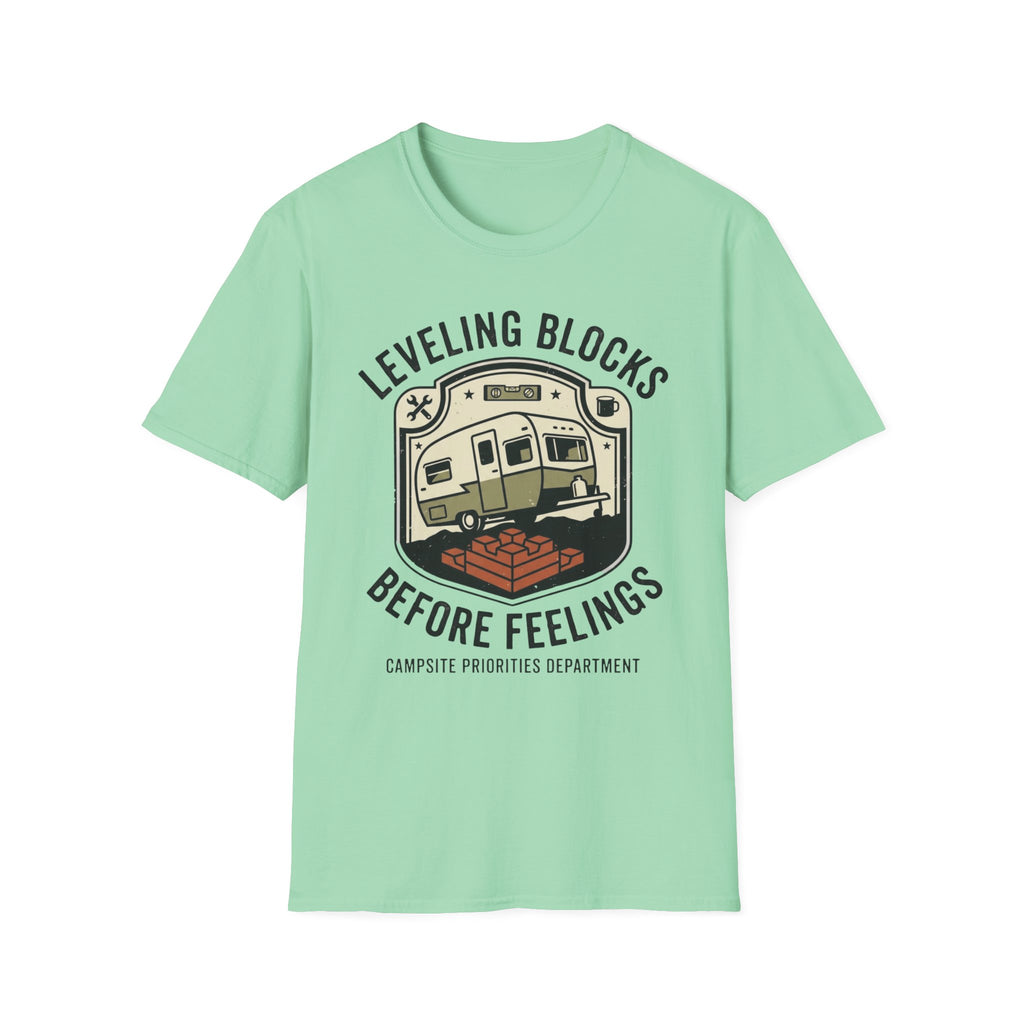 Leveling Blocks Before Feelings Campsite Priorities Department T-Shirt