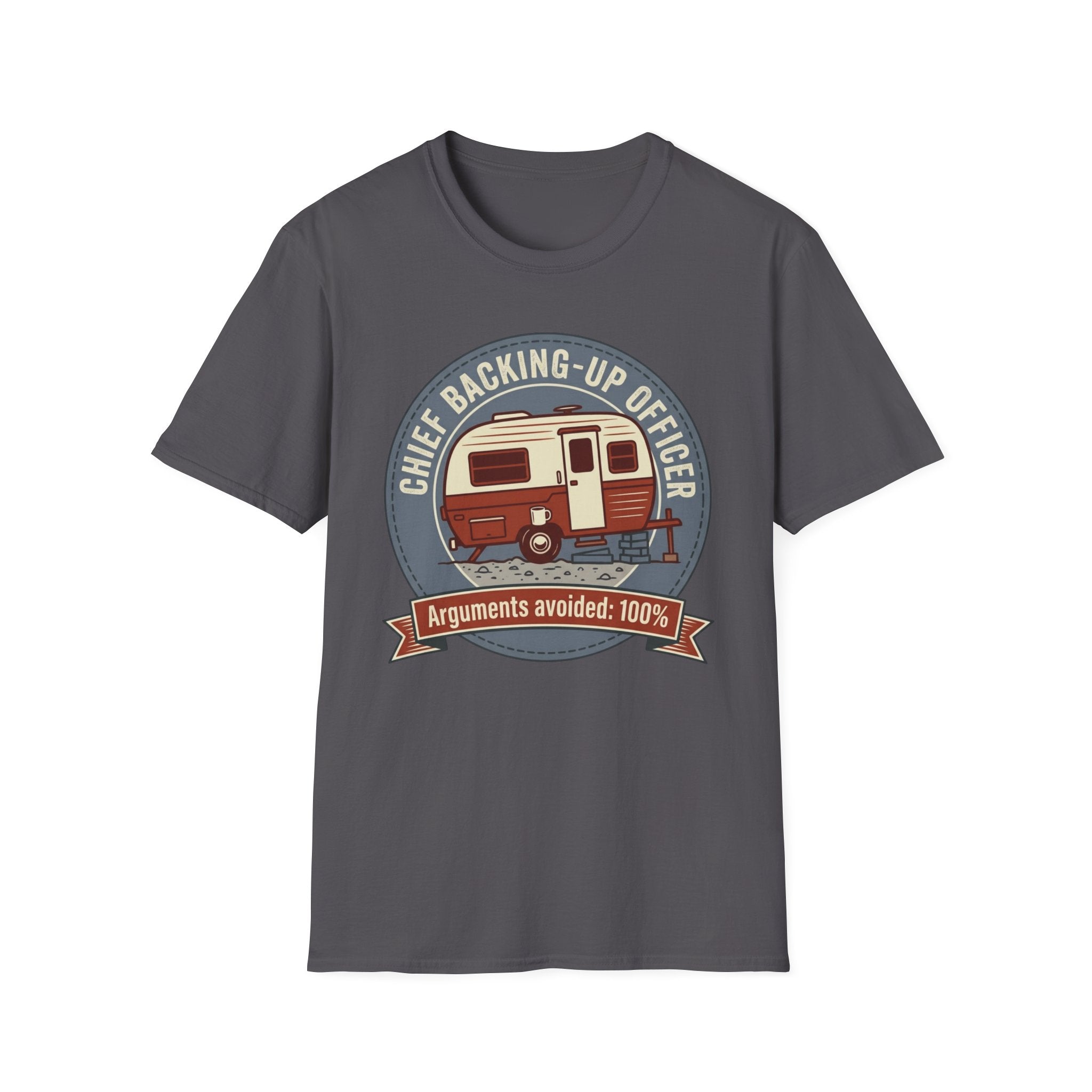 Chief Backing-Up Officer - Arguments Avoided 100% T-Shirt