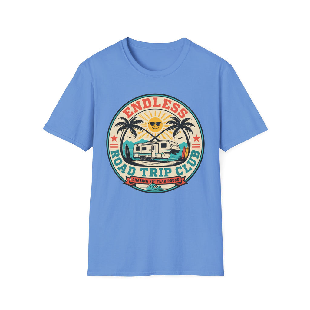 Endless Road Trip Club - Chasing 70 Deg Year Round T-Shirt