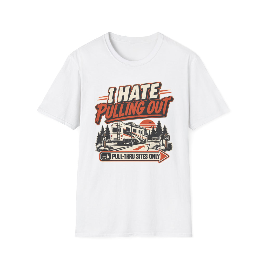 I Hate Pulling Out - Pluu-Thru Sites Only T-Shirt